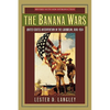 The Banana Wars: United States Intervention in the Caribbean, 1898-1934 - Paperback