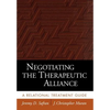 Negotiating the Therapeutic Alliance: A Relational Treatment Guide - Hardcover