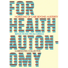 For Health Autonomy: Horizons of Care Beyond Austerity--Reflections from Greece - Paperback