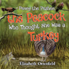 Penny the Peahen, the Peacock Who Thought She Was a Turkey - Paperback