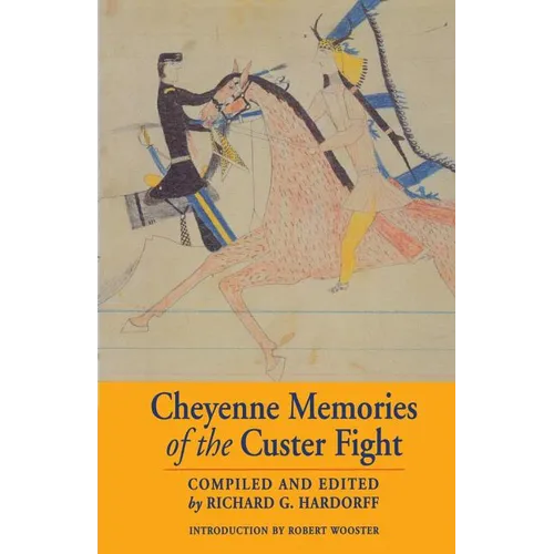 Cheyenne Memories of the Custer Fight: A Source Book - Paperback
