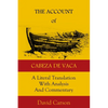 The Account of Cabeza de Vaca: A Literal Translation with Analysis and Commentary - Paperback
