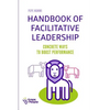Handbook of Facilitative Leadership: Concrete ways to boost performance - Paperback
