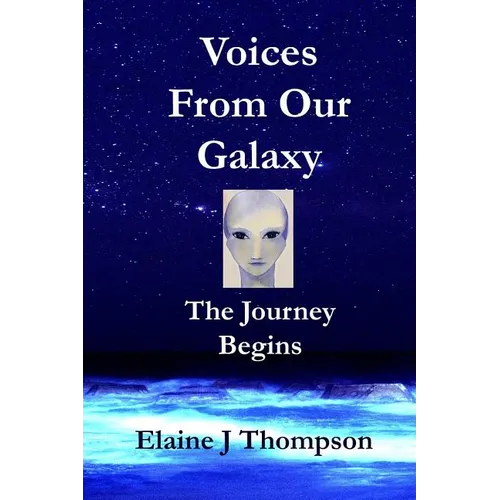 Voices From Our Galaxy: The Journey Begins - Paperback