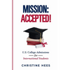 Mission Accepted!: U.S. College Admissions for International Students - Paperback