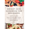 Weight Gain Cookbooks for Beginners: Simple and Delicious Recipes to Build Healthy Body Mass - Paperback