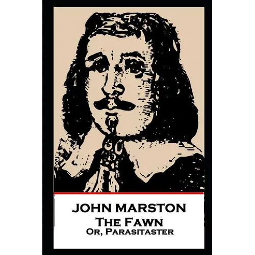 John Marston - The Fawn: Or, Parasitaster - Paperback