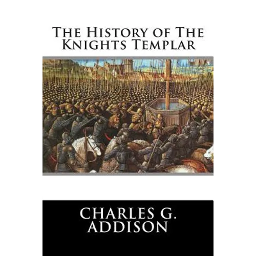 The History of The Knights Templar - Paperback