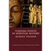 Turning Points in Spiritual History: Zarathustra, Hermes, Moses, Elijah, Buddha, Christ - Paperback