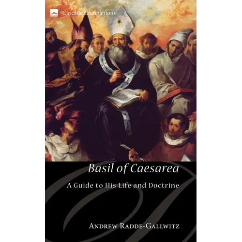 Basil of Caesarea: A Guide to His Life and Doctrine - Hardcover