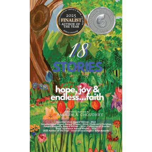 18 Stories: hope, joy & endless...faith: hope, joy & endless...faith: hope, joy & endless...faith - Hardcover