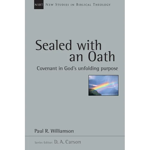 Sealed with an Oath: Covenant in God's Unfolding Purpose Volume 23 - Paperback