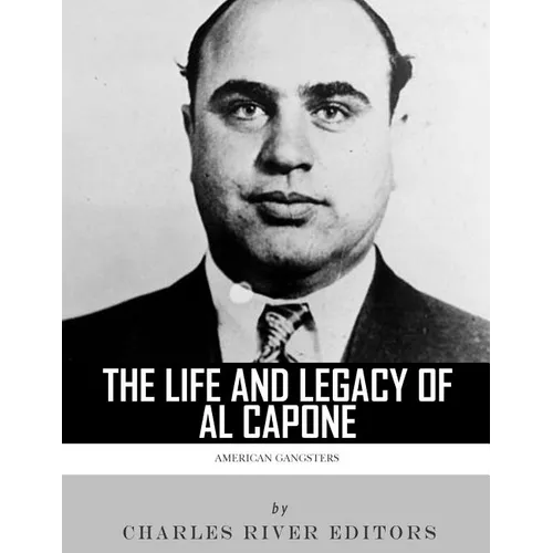 American Gangsters: The Life and Legacy of Al Capone - Paperback