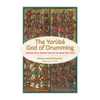 Yoruba God of Drumming: Transatlantic Perspectives on the Wood That Talks - Paperback