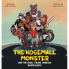 The Hogemall Monster and the Rude, Crude, Shrewd Biker Dudes - Hardcover