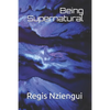 Being Supernatural - Paperback