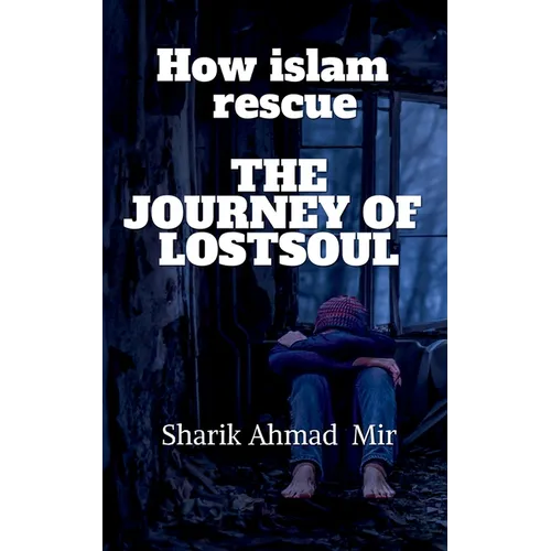 How islam rescue The Journey of LostsouL - Paperback
