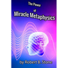 The Power of Miracle Metaphysics - Paperback