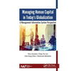 Managing Human Capital in Today's Globalization: A Management Information System Perspective - Paperback