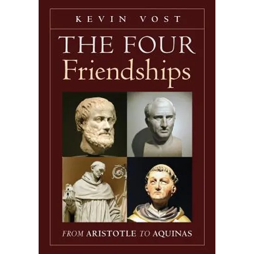The Four Friendships: From Aristotle to Aquinas - Hardcover