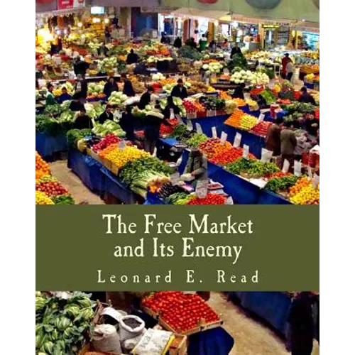 The Free Market and Its Enemy (Large Print Edition) - Paperback