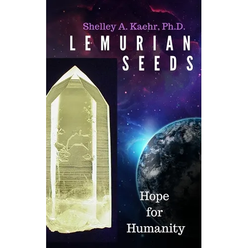 Lemurian Seeds: Hope for Humanity - Paperback