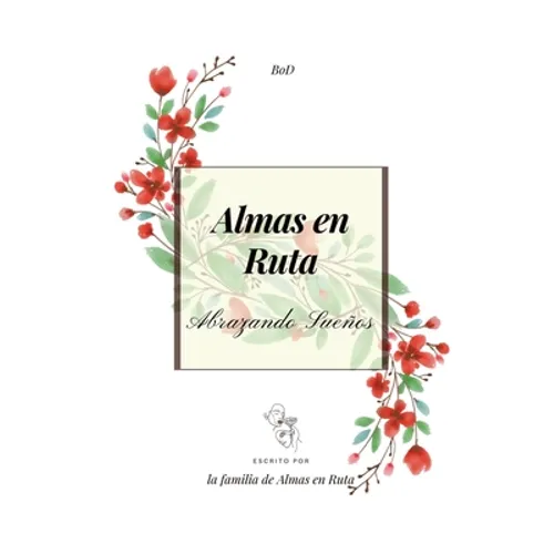 Almas en Ruta: Abrazando sueños - Paperback