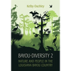 Bayou-Diversity 2: Nature and People in the Louisiana Bayou Country - Hardcover