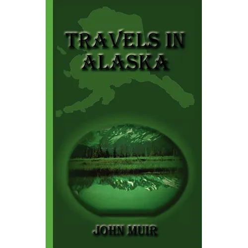 Travels in Alaska - Hardcover