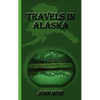 Travels in Alaska - Hardcover