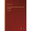 On Being Human; and When a Man Comes to Himself: in large print - Paperback