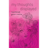 my thoughts displayed: heartbreak - Paperback