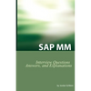 SAP MM Certification and Interview Questions: SAP MM Interview Questions, Answers, and Explanations - Paperback