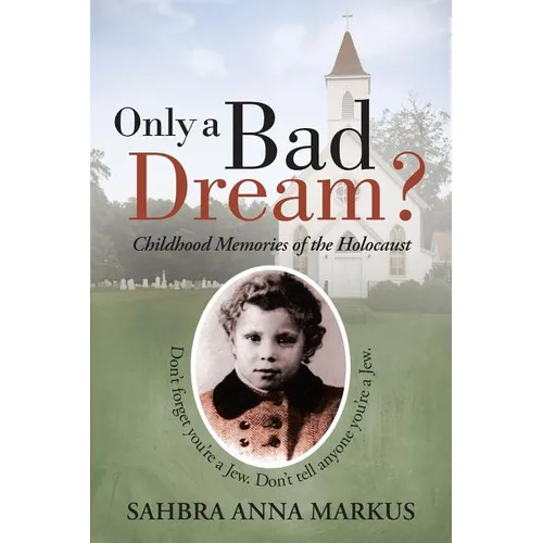 Only a Bad Dream?: Childhood Memories of the Holocaust - Paperback