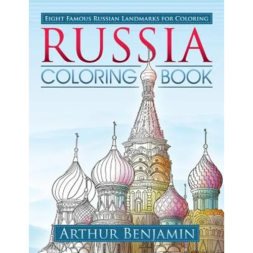 Russia Coloring Book: 8 Famous Russian Landmarks for Coloring - Paperback