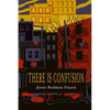 There Is Confusion - Paperback