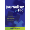 Journalism and PR: Unpacking 'Spin', Stereotypes, and Media Myths - Paperback