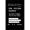 The Pfizer Papers: The Secret Documents Exposing Big Pharma's COVID Vaccine Crimes - Paperback