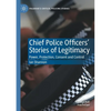 Chief Police Officers' Stories of Legitimacy: Power, Protection, Consent and Control - Paperback