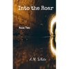 Into the Roar: Book Two of the Roar Series - Paperback