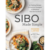 Sibo Made Simple: 90 Healing Recipes and Practical Strategies to Rebalance Your Gut for Good - Paperback