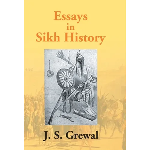 Essays In Sikh History: From Guru Nanak To Maharaja Ranjit Singh - Hardcover