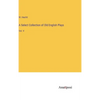 A Select Collection of Old English Plays: Vol. V - Hardcover