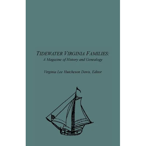Tidewater Virginia Families: A Magazine of History and Genealogy, Volume 1, May 1992-Feb 1993 - Paperback