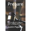 Prepare: What Defendants Need to Know About Lawyers / Mitigation / Sentencing / Prison / The First Step Act - Paperback