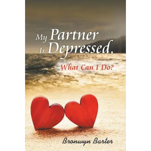 My Partner Is Depressed, What Can I Do? - Paperback