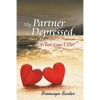 My Partner Is Depressed, What Can I Do? - Paperback