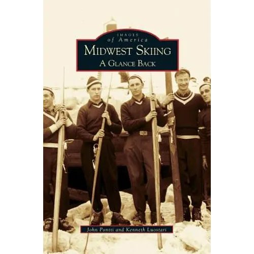Midwest Skiing: A Glance Back - Hardcover