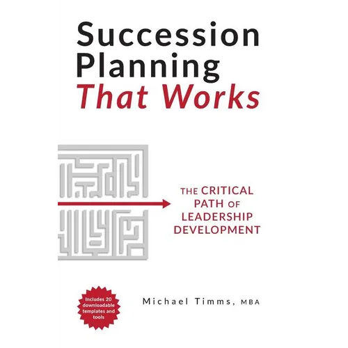Succession Planning That Works: The Critical Path of Leadership Development - Paperback
