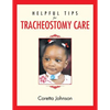 Helpful Tips for Tracheostomy Care - Paperback